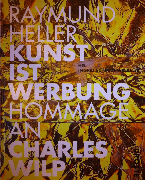 KUNST IST WERBUNG HOMMAGE AN CHARLES WILP Kunstmaler Hajo Bleckert Rasterkunst Dsseldorf